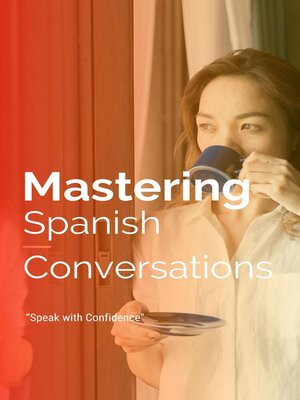 cover image of Mastering Spanish Conversations